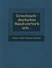 Griechisch-Deutsches Handworterbuch...