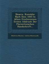 Neaera, Komodie: Nach Dem 1845 in Athen Erschienenen Ersten Abdruck Der Florentinischen Handschrift...