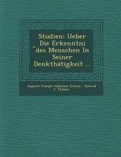 Studien: Ueber Die Erkenntni Des Menschen in Seiner Denkthatigkeit ...