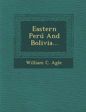 Eastern Perú and Bolivia...