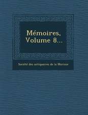 Memoires, Volume 8...