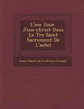 L' Me Unie J Sus-Christ Dans Le Tr S Saint Sacrement de L'Autel