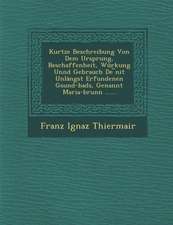 Kurtze Beschreibung Von Dem Ursprung, Beschaffenheit, Würkung Unnd Gebrauch De ︣nit Unlängst Erfundenen Gsund-bads, Genannt Maria-brunn ......