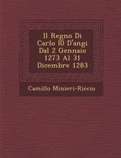 Il Regno Di Carlo I0 D'Angi Dal 2 Gennaio 1273 Al 31 Dicembre 1283