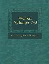 Works, Volumes 7-8