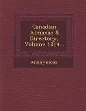 Canadian Almanac & Directory, Volume 1914...