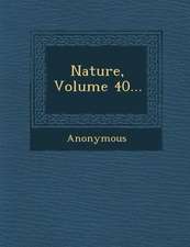 Nature, Volume 40...