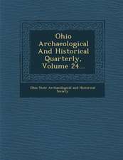 Ohio Archaeological and Historical Quarterly, Volume 24...