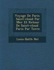 Voyage De Paris � Saint-cloud Par Mer Et Retour De Saint-cloud � Paris Par Terre