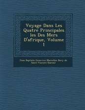 Voyage Dans Les Quatre Principales Les Des Mers D'Afrique, Volume 1