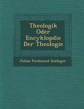 Theologik Oder Encyklop Die Der Theologie