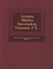 Letopis Matice Slovenskej, Volumes 2-4...