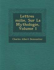 Lettres Milie, Sur La Mythologie, Volume 1