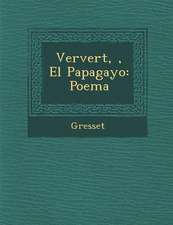 Ververt, �, El Papagayo: Poema