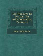 Les R Prouv S Et Les Lus, Par Mile Souvestre, Volume 3