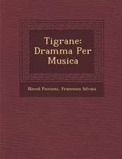 Tigrane: Dramma Per Musica