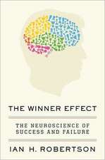 The Winner Effect: The Neuroscience of Success and Failure