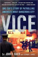 Vice: One Cop's Story of Patrolling America's Most Dangerous City