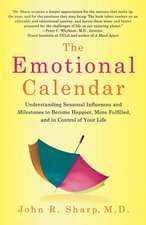 The Emotional Calendar: Understanding Seasonal Influences and Milestones to Become Happier, More Fulfilled, and in Control of Your Life