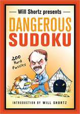 Will Shortz Presents Dangerous Sudoku: 200 Hard Puzzles