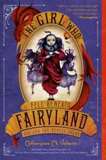 The Girl Who Fell Beneath Fairyland and Led the Revels There