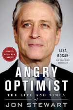 Angry Optimist: The Life and Times of Jon Stewart