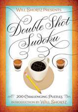 Will Shortz Presents Double Shot Sudoku