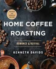 Home Coffee Roasting, Revised, Updated Edition