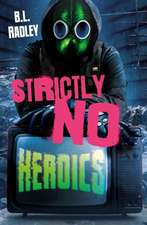 Strictly No Heroics