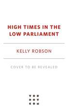 High Times in the Low Parliament