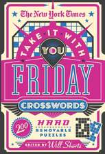 The New York Times Take It with You Friday Crosswords