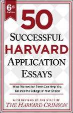 50 Successful Harvard Application Essays, 6th Edition