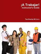 A Trabajar! Instructor's Guide