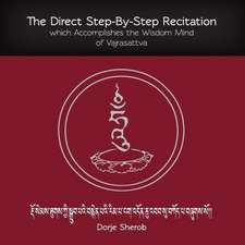 The Direct Step-By-Step Recitation Which Accomplishes the Wisdom Mind of Vajrasattva