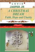 A Christmas Dream Faith, Hope and Charity