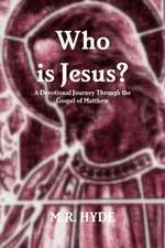 Who Is Jesus? a Devotional Journey Through the Gospel of Matthew