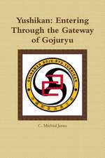 Yushikan: Entering Through the Gateway of Gojuryu