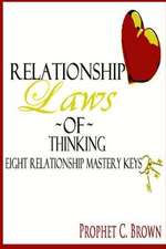 The Relationship Laws of Thinking: Eight Relationship Mastery Keys