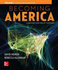 Becoming America, Volume 1 with Connect Plus Access Code: Through Reconstruction