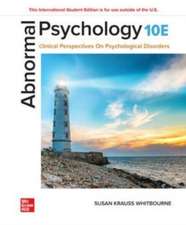 Abnormal Psychology: Clinical Perspectives on Psychological Disorders ISE