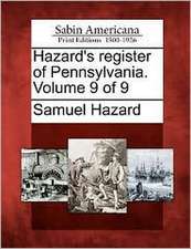 Hazard's Register of Pennsylvania. Volume 9 of 9