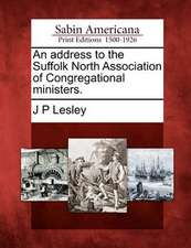 An Address to the Suffolk North Association of Congregational Ministers.