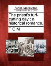 The Priest's Turf-Cutting Day: A Historical Romance.