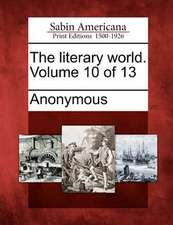 The Literary World. Volume 10 of 13