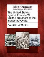 The United States Against Franklin W. Smith