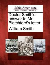 Doctor Smith's Answer to Mr. Blatchford's Letter.