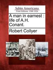 A Man in Earnest: Life of A.H. Conant.