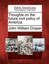 Thoughts on the Future Civil Policy of America.