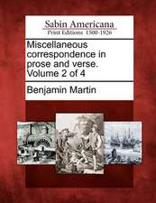 Miscellaneous correspondence in prose and verse. Volume 2 of 4