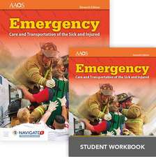 Emergency Care and Transportation of the Sick and Injured Text, Student Workook, and Navigate Preferred Access Bundle